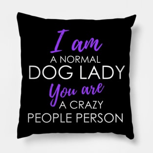 Normal Dog Lady Pillow