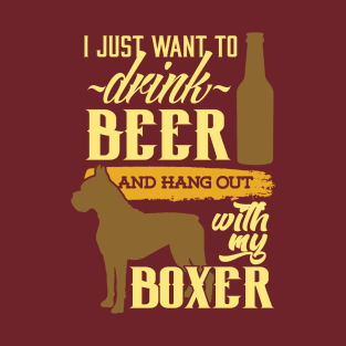 Drink Beer Hangout with My Boxer T-Shirt