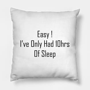 10hrs of Sleep (black text) Pillow