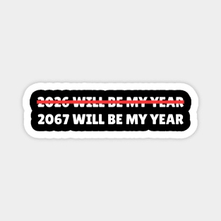 2067 Will Be My Year Funny New Year Countdown Magnet