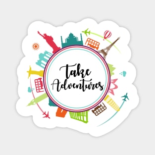 Take adventures, travel Magnet