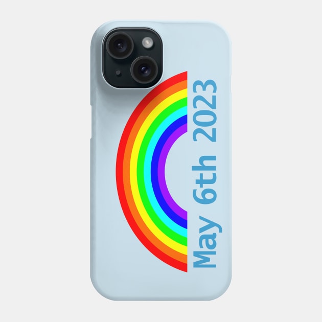 King Charles III Coronation Rainbow May 6th 2023 Phone Case by ellenhenryart