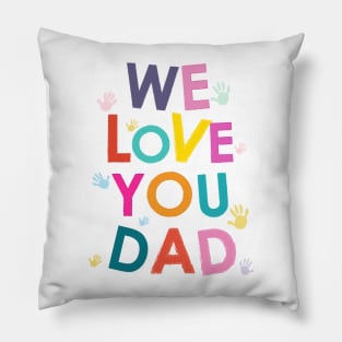 ''We love you dad'' Happy Father's Day Pillow
