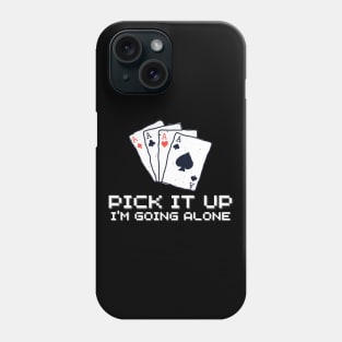 Pick It Up Im Going Alone Phone Case