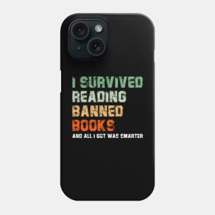 I Survived Reading Banned Books Book Lover Read banned books Phone Case