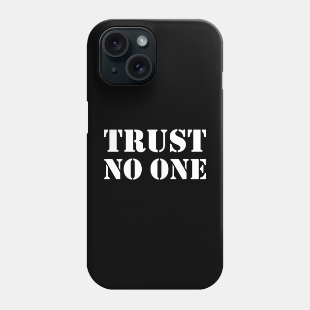 Trust no one - white text Phone Case by NotesNwords