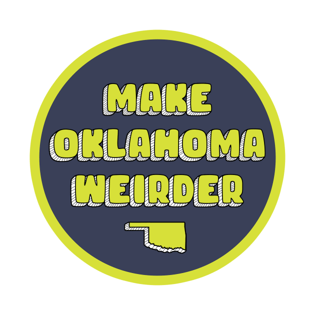 Make Oklahoma Weirder - Morris by weirderOK