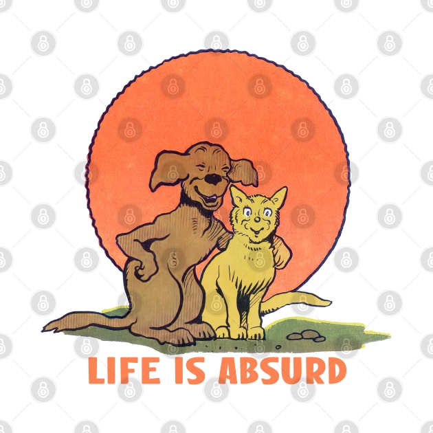 Life Is Absurd / Existentialist Meme Design by DankFutura