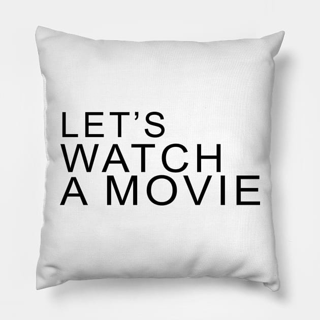 LET'S WATCH A MOVIE Pillow by Archana7