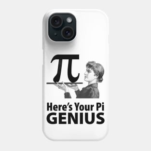 Here's Your Pi Genius! Phone Case