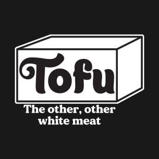 White meat tofu T-Shirt