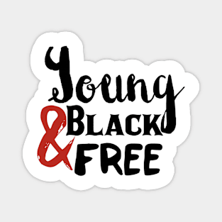 Young, Black and Free (black and red) Magnet