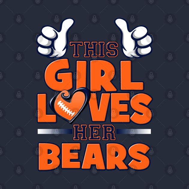 This Girl Loves Her Bears Football by Just Another Shirt