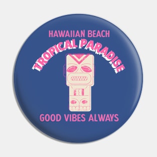 Hawaiian Beach Tropical Paradise Good Vibes Tiki Hawaii Pin