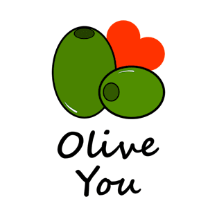 Olive You Saying Olives Symbol Shirt Design Gift T-Shirt