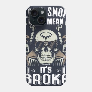 Black Smoke Don't Mean It's Broke Funny Trucker Phone Case