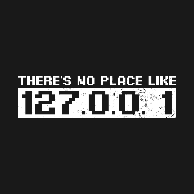 Computer Programming Shirt | No Place Like 127.0.0.1 Gift by Gawkclothing