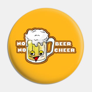 No Beer, No Cheer Pin