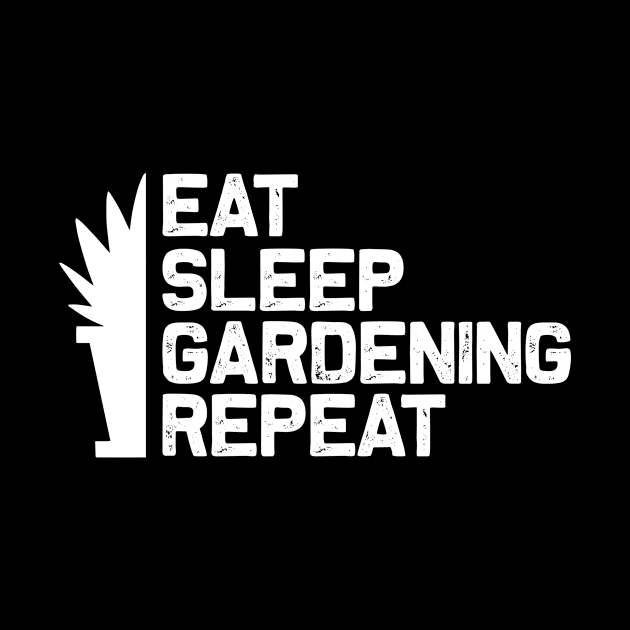 Eat sleep gardening repeat by shotspace