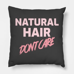 NATURAL HAIR DON'T CARE Pillow