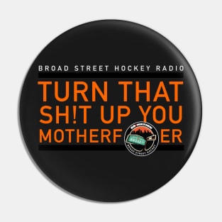 Turn that sh*t up Pin