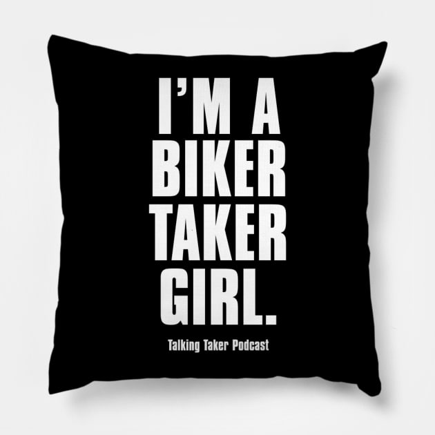 I'm A Biker Taker Girl Pillow by TalkingTaker