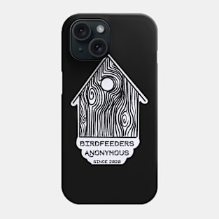 Birdfeeders Anonymous / Bird Lovers Phone Case