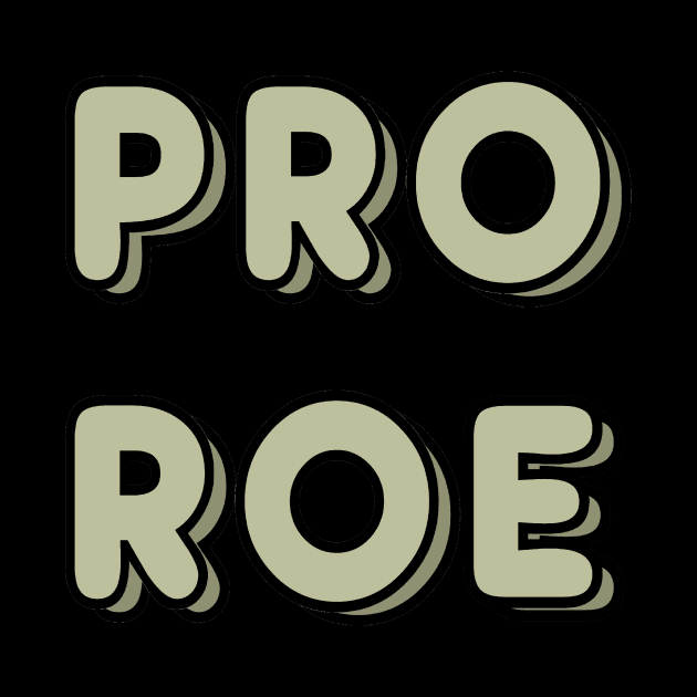 Pro Roe by Mark Ewbie