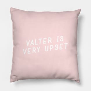 Valter Is Very Upset Pillow