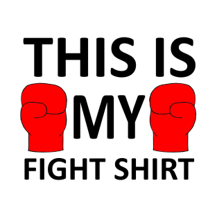 This Is My Fight Shirt - Boxing Kickboxing T-Shirt
