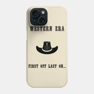 Western Slogan - First Off Last On Phone Case