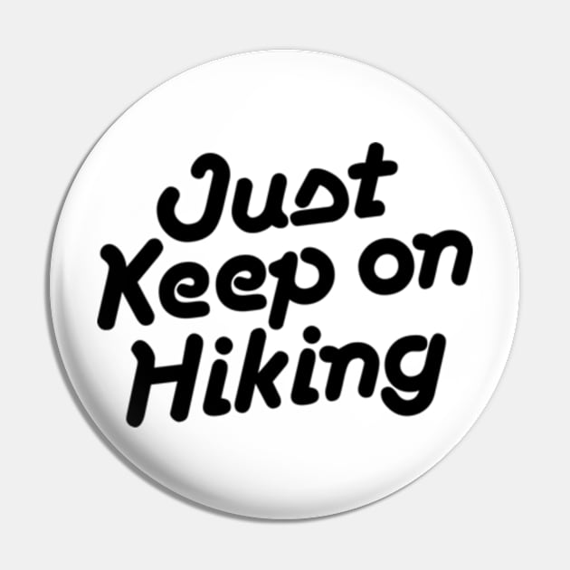 Just keep on Hiking Pin by abbyhikeshop