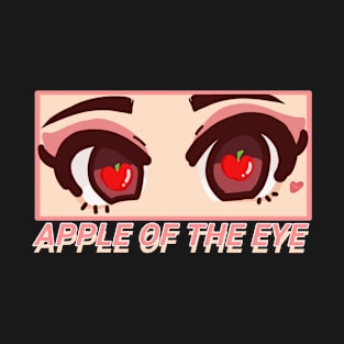 APPLE OF THE EYE T-Shirt