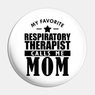 My favorite respiratory therapist calls me mom Pin