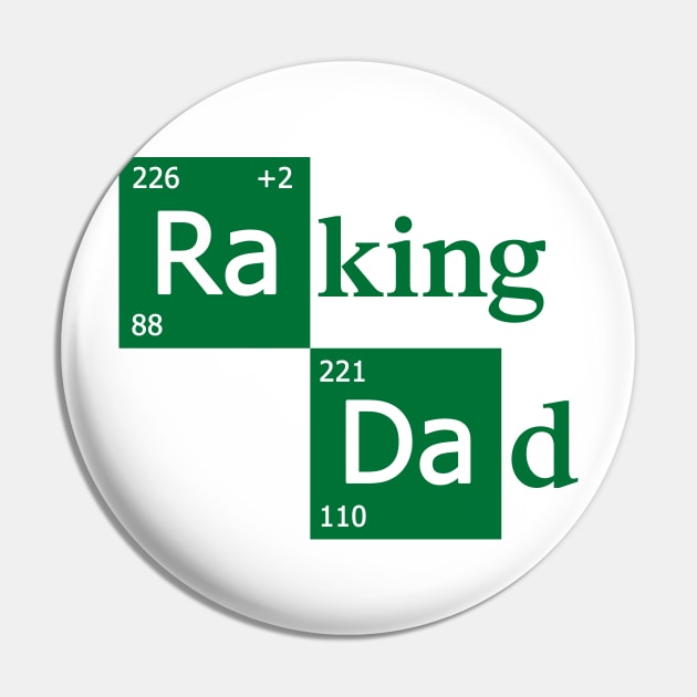 Raking Dad Pin by dumbshirts