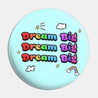 Dream Big - Rainbow, Clouds, and Stars Pin