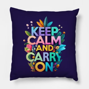 keep calm and carry on Pillow