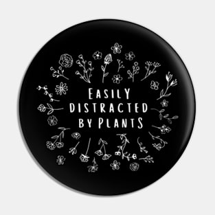 Easily Distracted By Plants Gardener Pin