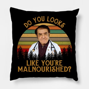 Do You Looks Like You’re Malnourished Younan Nowzaradan Vintage Pillow