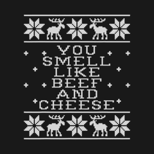 You Smell Like Beef And Cheese Funny Christmas Day Holiday T-Shirt