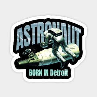 Astronaut Born In  Detroit Magnet