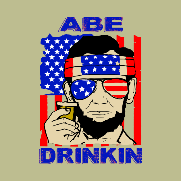 Abe drinkin..Abraham lincoln 4th july celebration gift by DODG99