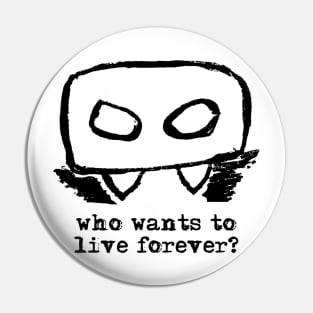 Bloody Mario - the Italian vampire (head)  – Who wants to live forever? (black on white) Pin