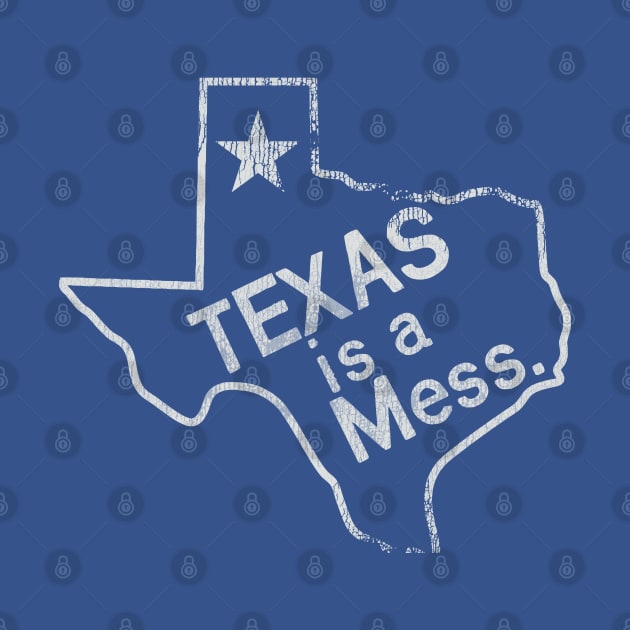 TEXAS IS A MESS by darklordpug