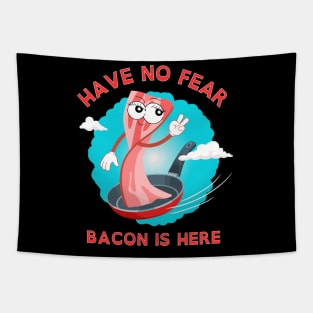 Have No Fear Bacon Is Here Tapestry