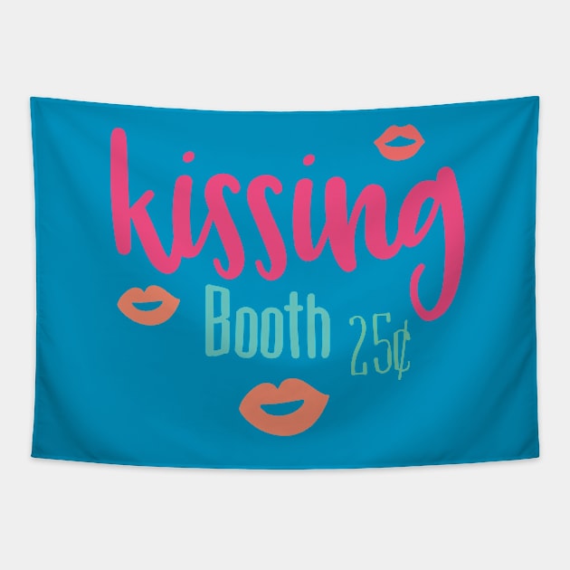 Kissing Booth 25 Cents - Cute Valentine's Day T-shirt and Apparel Tapestry by TeeBunny17