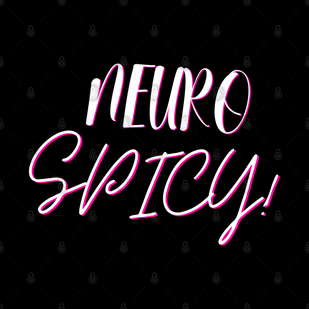 NeuroSpicy (White Letters) by NeuroSpicyGothMom