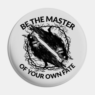 Be the Master of Your Own Fate - Stoic Crow Pin