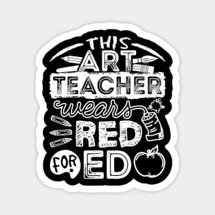 This Art Teacher Wears Red For Ed Magnet