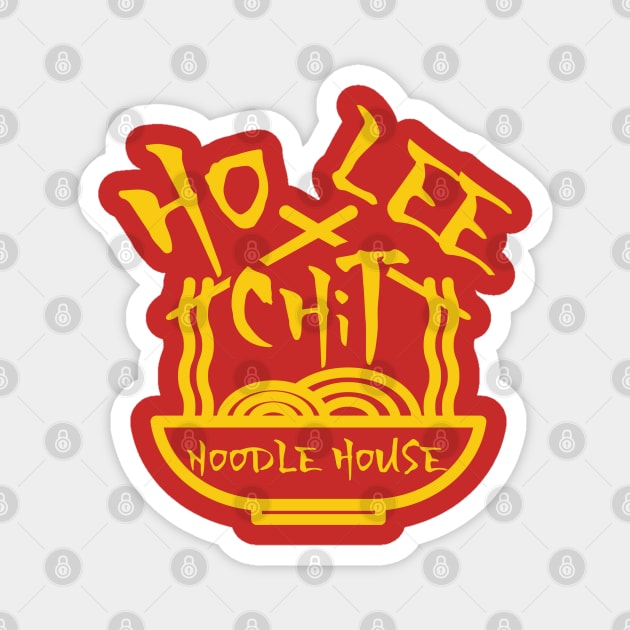 Ho Lee Chit Noodle House Parody Magnet by G! Zone